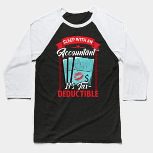 Funny Sleep With An Accountant It's Tax Deductible Baseball T-Shirt